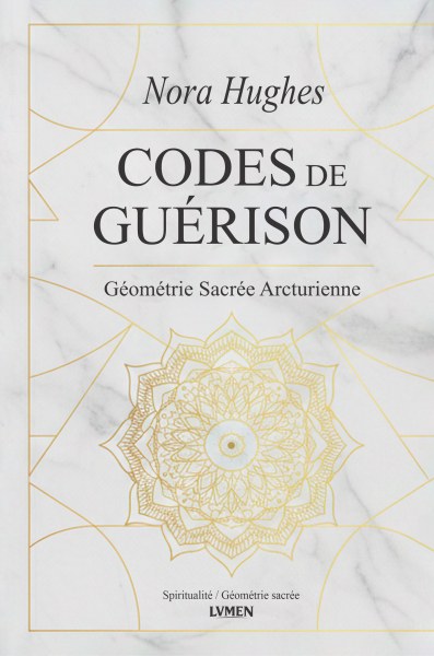 Codes de Guérison - Nora Hughes