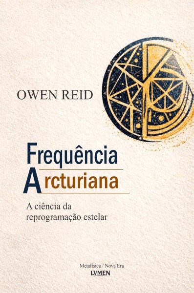 Frequência Arcturiana - Owen Reid