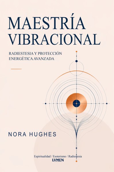 Maestría vibracional - Nora Hughes