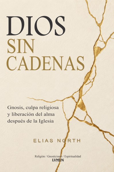Dios sin cadenas - Elías North