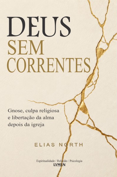 Deus Sem Correntes - Elias North