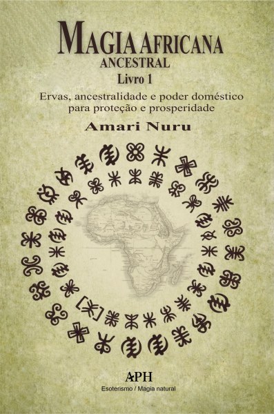 Magia Africana Ancestral Livro 1 - Amari Nuru