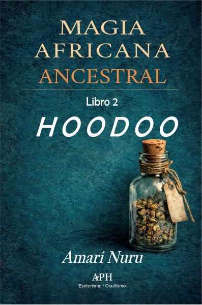 Magia africana ancestral Libro 2 Hoodoo - Amari Nuru - No informado
