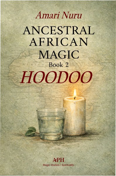 Ancestral African Magic Book 2 Hoodoo - Amari Nuru - Amari Nuru