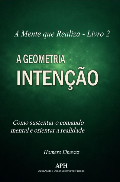 A Geometria da Intenção - Homero Elnavaz (revisado)