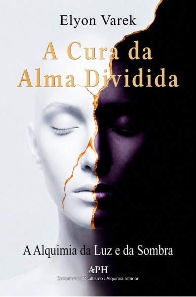A Cura da Alma Dividida - Elyon Varek