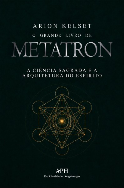 O Grande Livro de Metatron - Arion Kelset