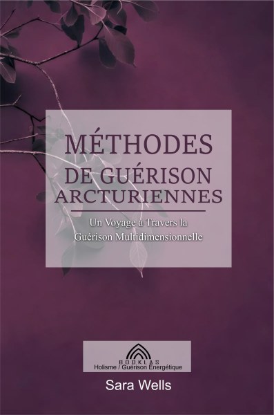 Méthodes de Guérison Arcturiennes