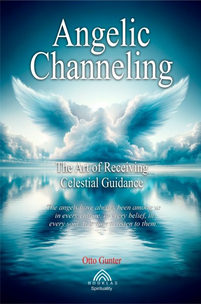 Angelic Channeling - Otto Gunter