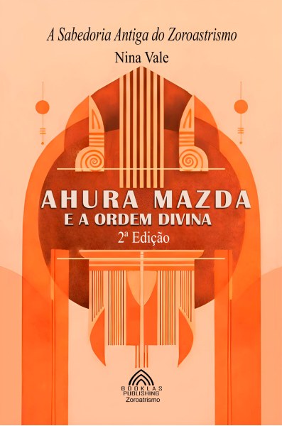 Ahura Mazda e a Ordem Divina