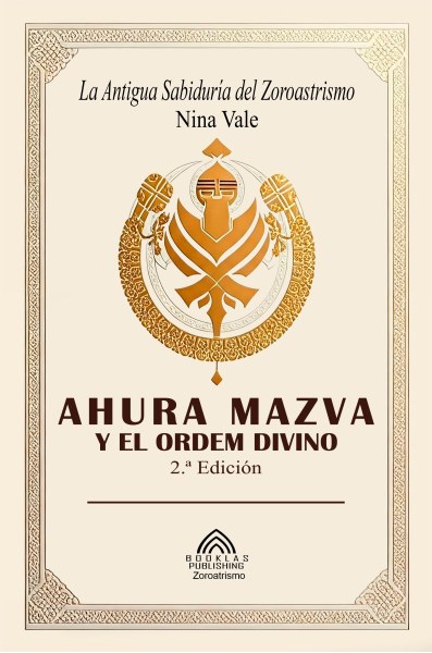 Ahura Mazda y el Orden Divino