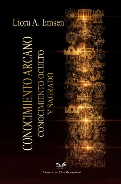 Conocimiento Arcano - Liora A. Emsen